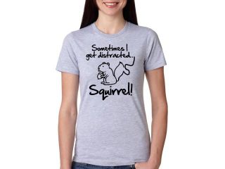 Women's Sometimes I Get Distracted Squirrel T Shirt Funny Animal Shirt S