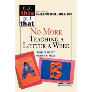 No More Teaching a Letter a Week ( Not This, but That) (Paperback