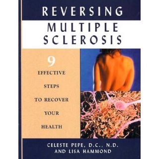 Reversing Multiple Sclerosis 9 Effective Steps to Recover Your Health